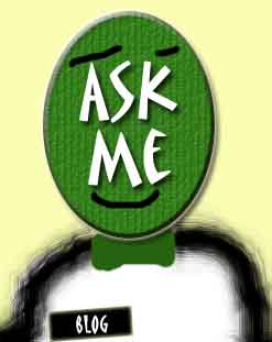 The Blog: Ask Me!